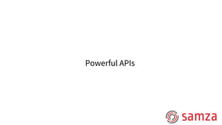 Powerful APIs
 