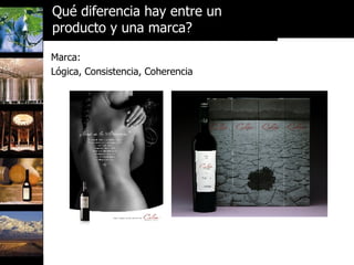 Marca: Lógica, Consistencia, Coherencia Qué diferencia hay entre un  producto y una marca? 
