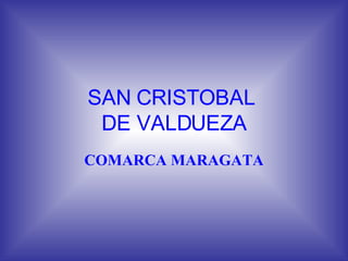 SAN CRISTOBAL  DE VALDUEZA COMARCA MARAGATA 