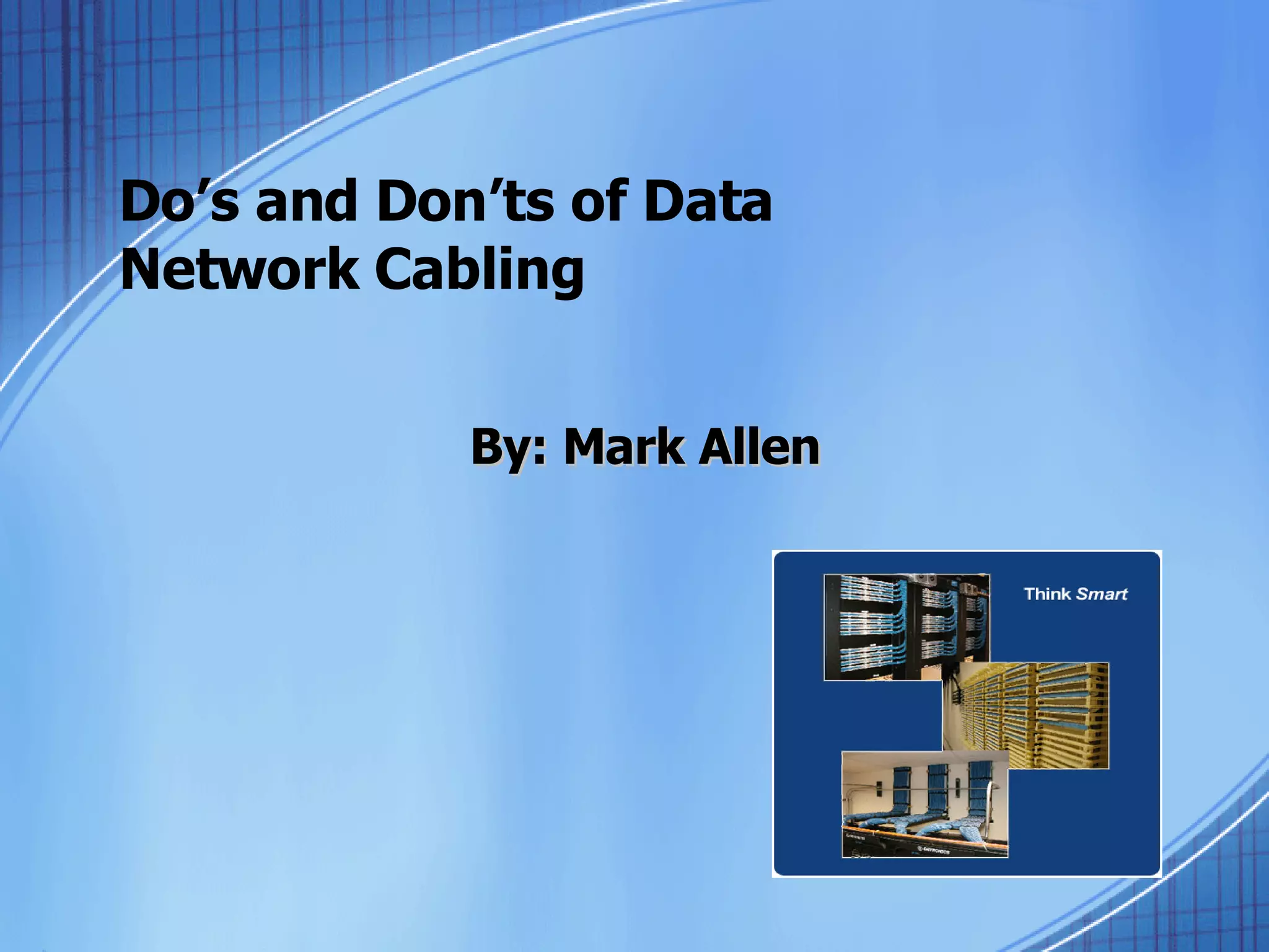 San Diego Dos And Donts Of Network Cabling PPT