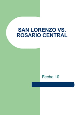 SAN LORENZO VS. ROSARIO CENTRAL Fecha 10 