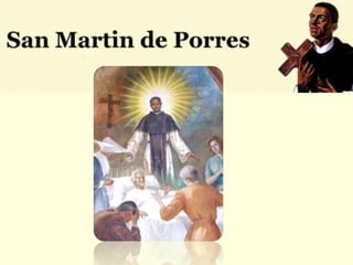 SAN MARTIN DE PORRES | PPT