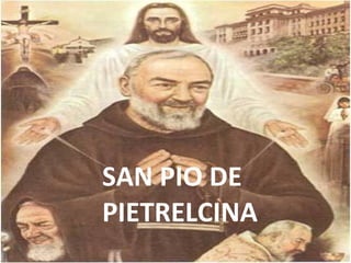 SAN PIO DE PIETRELCINA 