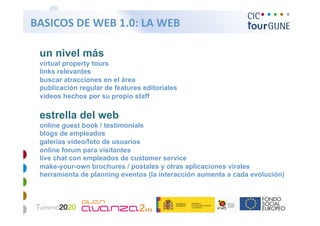   BASICOS DE WEB 1.0: LA WEB 


  un nivel más
  virtual property tours
  links relevantes
  buscar atracciones en el área...