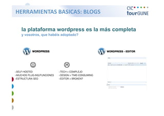   HERRAMIENTAS BASICAS: BLOGS 


  la plataforma wordpress es la más completa
  y vosotros, que habéis adoptado?
 