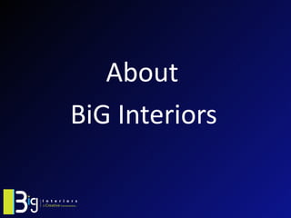 About
BiG Interiors
 
