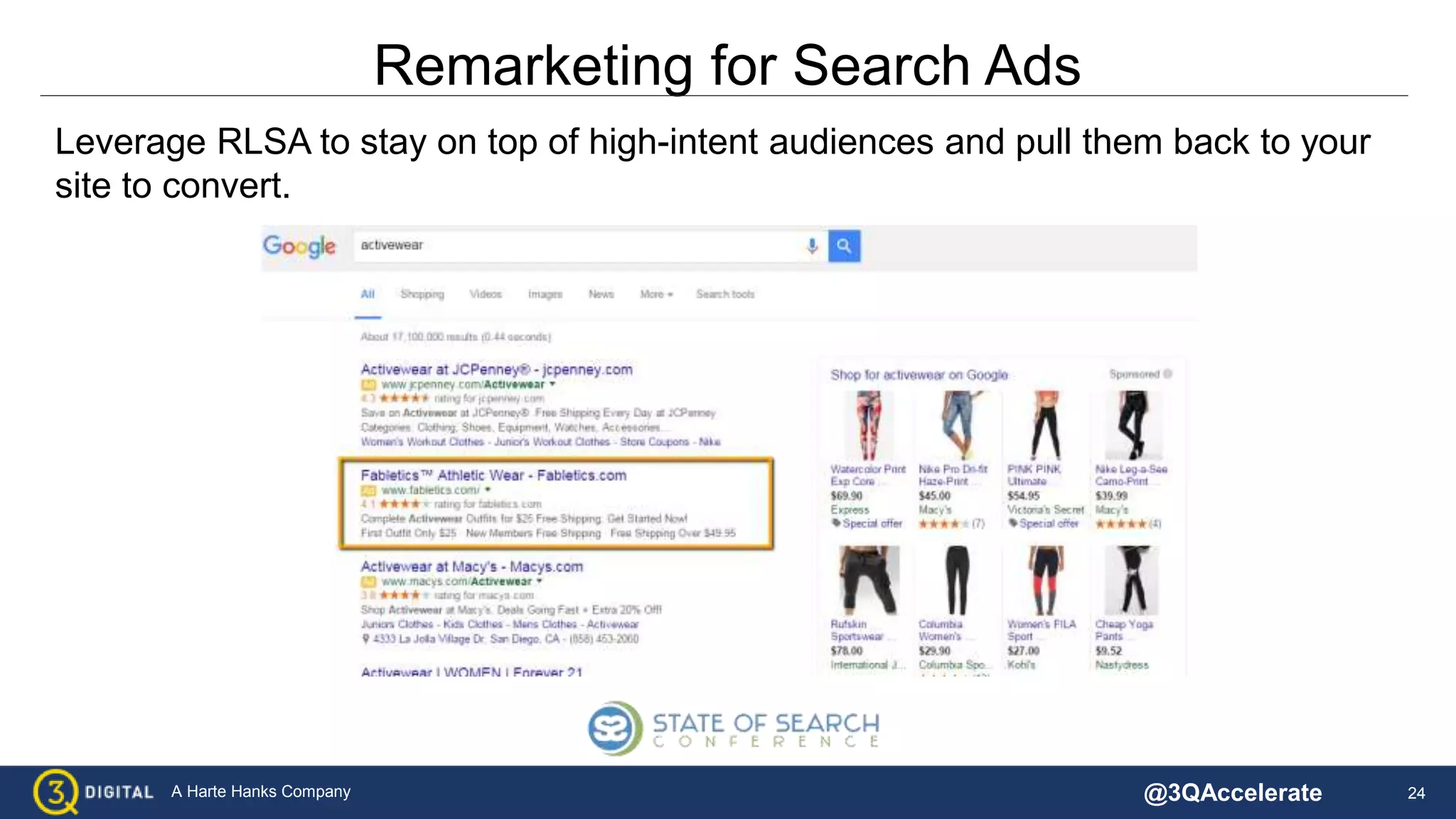 24A Harte Hanks Company
Remarketing for Search Ads
Leverage RLSA to stay on top of high-intent audiences and pull them back to your
site to convert.
@3QAccelerate
 