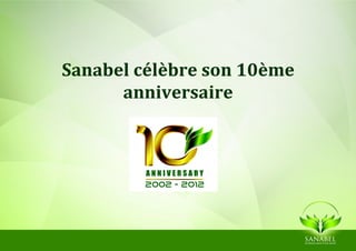 Sanabel célèbre son 10ème
      anniversaire
 