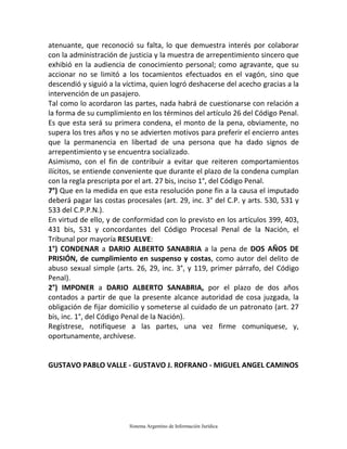 Sistema Argentino de Información Jurídica
atenuante, que reconoció su falta, lo que demuestra interés por colaborar
con la...
