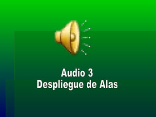 Audio 3  Despliegue de Alas 
