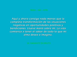 39. DIAMANTE EN BRUTO RESH – HEI – AYIN Aquí y ahora consigo nada menos que la completa transformación de las situaciones negativas en oportunidades positivas y bendiciones. Llueve maná sobre mí. La vida comienza a tener el sabor de todo lo que mi alma desea o imagina. 