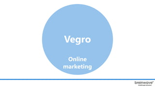 Vegro
Online
marketing
 