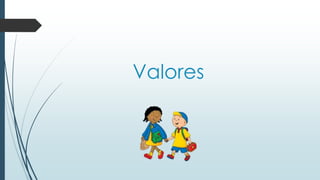 Valores
 