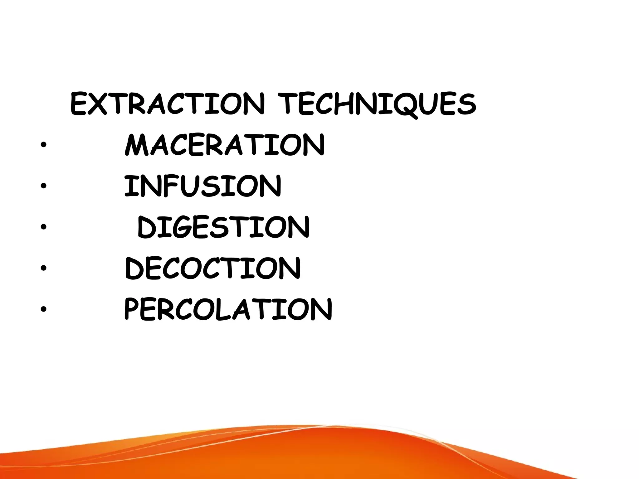 Extraction techniques uploaded by Sana Danish (4rM uol) | PPT
