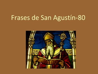 Frases de San Agustín-80
 