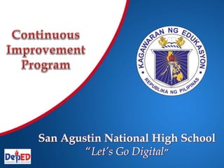 San Agustin National High School
“Let’s Go Digital”
 