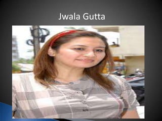 Jwala Gutta
 