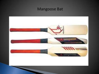 Mangoose Bat
 