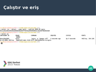 42
Çalıştır ve eriş
 