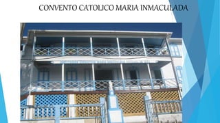 CONVENTO CATOLICO MARIA INMACULADA
 
