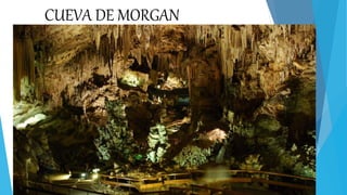 CUEVA DE MORGAN
 