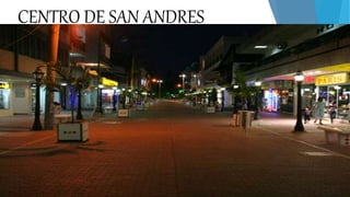 CENTRO DE SAN ANDRES
 