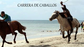 CARRERA DE CABALLOS
 