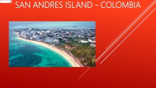 SAN ANDRES ISLAND - COLOMBIA
InglésInglés
 