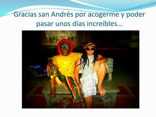 Gracias san Andrés por acogerme y poder
       pasar unos días increíbles…
 