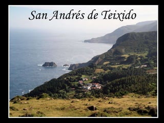 San Andrés de Teixido
 