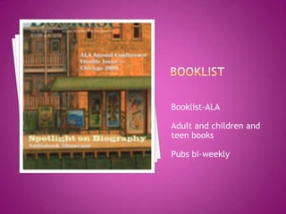 booklistBooklist-ALAAdult and children and teen booksPubs bi-weekly