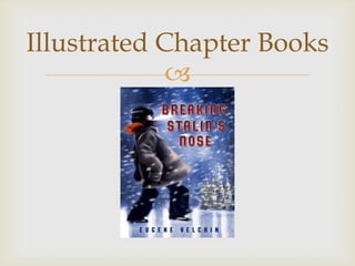 Illustrated Chapter Books
             
 