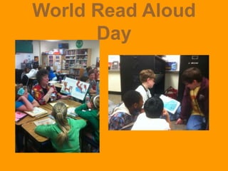 World Read Aloud
      Day
 