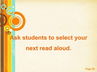 Ask students to select your
     next read aloud.


                          Page 55
 