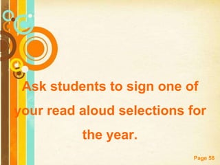 Ask students to sign one of
your read aloud selections for
          the year.
                            Page 58
 