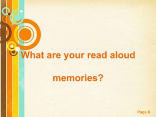 What are your read aloud

      memories?


                           Page 8
 