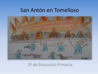 San Antón en Tomelloso

Rubén

2º de Educación Primaria

 