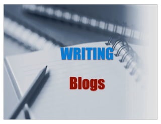 WRITING
 Blogs
          59
 