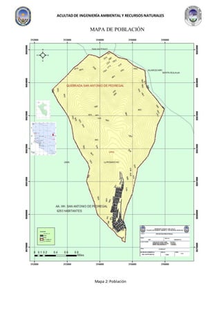 ACULTAD DE INGENIERÍA AMBIENTAL Y RECURSOS NATURALES
MAPA DE POBLACIÓN
Mapa 2: Población
 