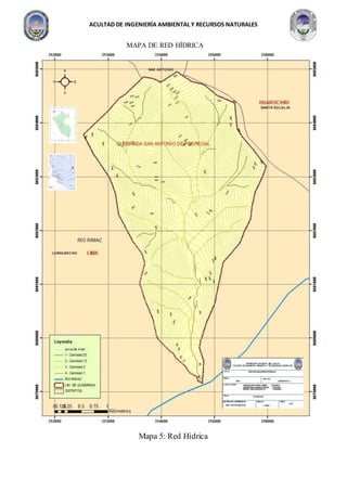 ACULTAD DE INGENIERÍA AMBIENTAL Y RECURSOS NATURALES
MAPA DE RED HÍDRICA
Mapa 5: Red Hídrica
 