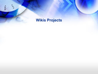 Wikis Projects
 