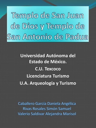 Universidad Autónoma del
    Estado de México.
       C.U. Texcoco
   Licenciatura Turismo
U.A. Arqueología y Turismo
 