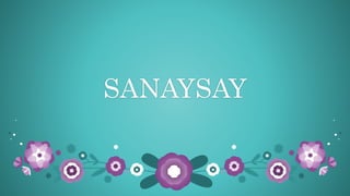 SANAYSAY
 