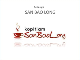 Redesign

SAN BAO LONG
 