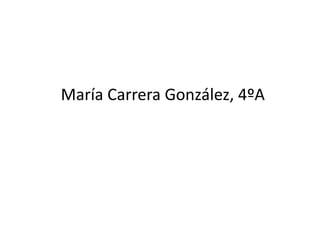 María Carrera González, 4ºA
 
