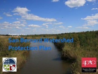 San Bernard Watershed Protection Plan August 3, 2011 