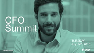 CFO
Summit
TUESDAY
July 14th, 2015
#CFOsummit
 
