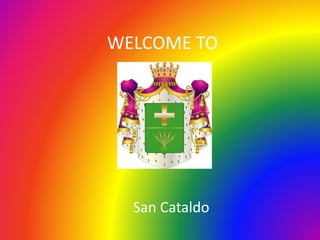 WELCOME TO

San Cataldo

 