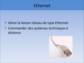 EthernetGérer la liaison réseau de type EthernetCommander des systèmes techniques à distance