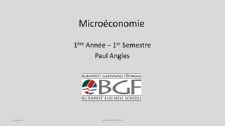 Microéconomie
1ère Année – 1er Semestre
Paul Angles
Année 2015-2016Séance 6
 